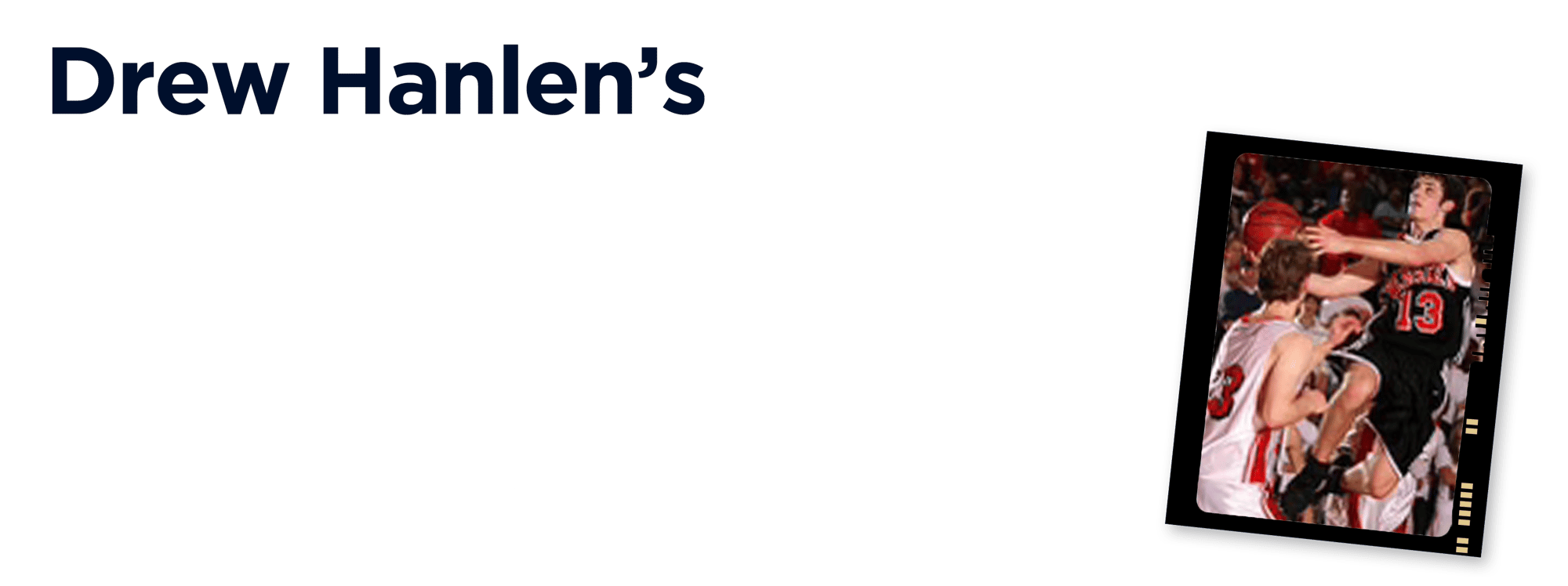 Drew Hanlen's Work Ethic in High School